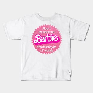 "Now I Am Become Barbie, The Destroyer of Worlds" (Barbenheimer / Barbie x Oppenheimer) Kids T-Shirt